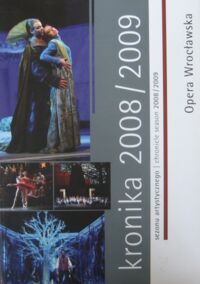 Miniatura okładki  Opera Wrocławska. Kronika sezonu artystycznego 2008/2009.