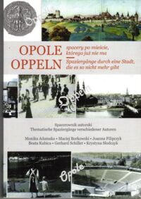 Miniatura okładki Opole. Spacery po mieście, którego już nie ma. Spacerownik autorski.