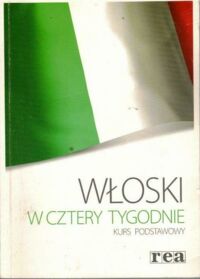 Miniatura okładki Opolska-Waszkiewicz Anna Włoski w cztery tygodnie. Kurs podstawowy.