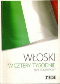 Zdjęcie nr 1 okładki Opolska-Waszkiewicz Anna Włoski w cztery tygodnie. Kurs podstawowy.