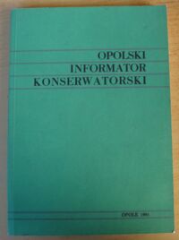 Zdjęcie nr 1 okładki  Opolski Informator Konserwatorski.