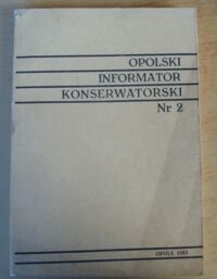 Zdjęcie nr 1 okładki  Opolski Informator Konserwatorski. Nr 2.