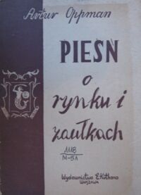Miniatura okładki Oppman Artur (Or-Ot) Pieśń o rynku i zaułkach.