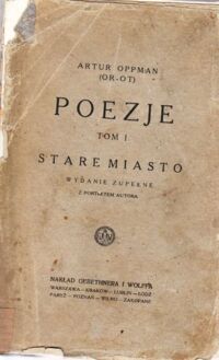 Miniatura okładki Oppman Artur (Or-Ot) Poezje. Tom I. Stare miasto.