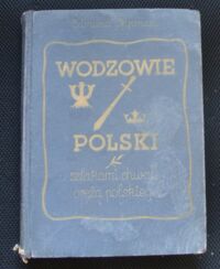 Miniatura okładki Oppman Edmund Wodzowie Polski. Szlakami chwały oręża polskiego.