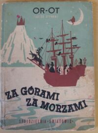 Miniatura okładki Or-Ot (Artur Oppman) /ilustr. H. Gecow/ Za górami, za morzami.