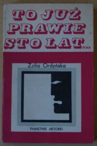 Miniatura okładki Ordyńska Zofia To już prawie sto lat. Pamiętnik aktorki.