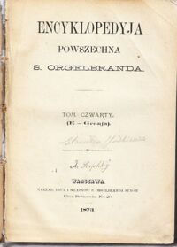 Zdjęcie nr 2 okładki Orgelbrand S. Encyklopedyja Powszechna. Tom czwarty (E - Granja)