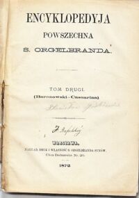 Zdjęcie nr 2 okładki Orgelbrand S. Encyklopedyja Powszechna. Tom drugi (Baranowski - Casuarina)