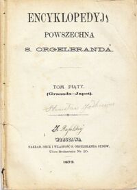 Zdjęcie nr 2 okładki Orgelbrand S. Encyklopedyja  Powszechna. Tom piąty (Granada - Japet)