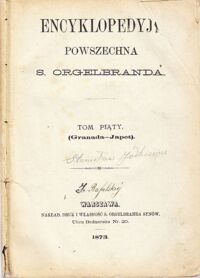 Zdjęcie nr 2 okładki Orgelbrand S. Encyklopedyja  Powszechna. Tom piąty (Granada - Japet)