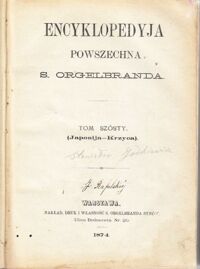 Zdjęcie nr 2 okładki Orgelbrand S. Encyklopedyja Powszechna. Tom szósty (Japonija - Krzyca)