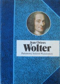 Miniatura okładki Orieux Jean Wolter, czyli Królewskość Ducha. /Biografie Sławnych Ludzi/