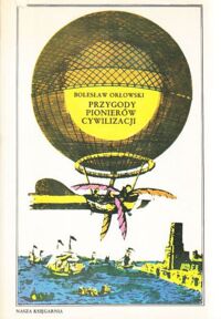 Miniatura okładki Orłowski Bolesław Przygody pionierów cywilizacji.