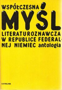 Miniatura okładki Orłowski Hubert /oprac./ Współczesna myśl literaturoznawcza w Republice Federalnej Niemiec. Antologia.