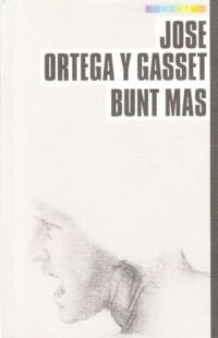 Zdjęcie nr 1 okładki Ortega y Gasset Jose  Bunt mas. /SPECTRUM/