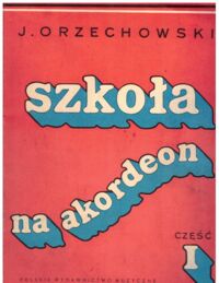 Miniatura okładki Orzechowski Jerzy  Szkoła na akordeon. Cz. I.