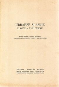 Miniatura okładki Orzechowski Kazimierz, Szkurłatowski Zygmunt  /opr./ Urbarze śląskie z końca XVIII wieku. /Urbarze śląskie. Tom II/