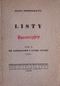 Zdjęcie nr 1 okładki Orzeszkowa Eliza Listy. Tom II. Do literatów i ludzi nauki. Część I.