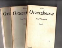 Miniatura okładki Orzeszkowa Eliza Nad Niemnem. Tom I-III.