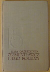 Miniatura okładki Orzeszkowa Eliza Zygmunt Ławicz i jego koledzy. /Dzieła wybrane. Tom III/