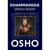 Miniatura okładki Osho Dhammapada: Droga Buddy. Jesteśmy tym, co myślimy.