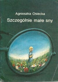 Miniatura okładki Osiecka Agnieszka Szczególnie małe sny.