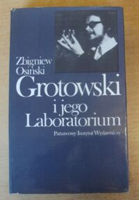 Zdjęcie nr 1 okładki Osiński Zbigniew Grotowski i jego Laboratorium. /Artyści/