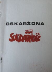 Miniatura okładki  Oskarżona "Solidarność".