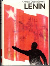 Zdjęcie nr 1 okładki Ossendowski Antoni Ferdynand Lenin.