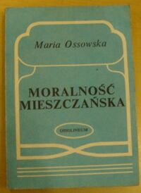Miniatura okładki Ossowska Maria Moralność mieszczańska.