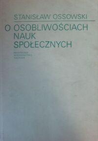 Zdjęcie nr 1 okładki Ossowski Stanisław O osobliwościach nauk społecznych.