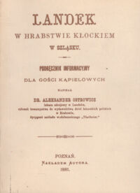 Miniatura okładki Ostrowicz Aleksander Landek w Hrabstwie Kłockiem w Szląsku. Podręcznik informacyjny dla gości kąpielowych.