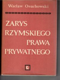 Miniatura okładki Osuchowski Wacław Zarys rzymskiego prawa prywatnego.