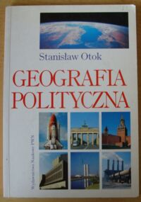 Miniatura okładki Otok Stanisław Geografia polityczna. Geopolityka-Państwo-Ekopolityka.