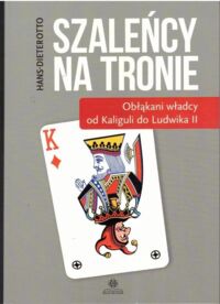 Miniatura okładki Otto Hans-Dieter Szaleńcy na tronie.