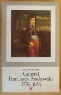 Miniatura okładki Pachoński Jan Generał Franciszek Paszkowski 1778-1856.