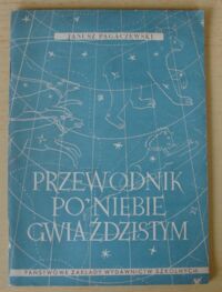 Zdjęcie nr 1 okładki Pagaczewski Janusz Przewodnik po niebie gwiaździstym.