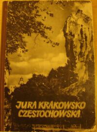 Miniatura okładki Pagaczewski Stanisław, Saysse-Tobiczyk Kazimierz Jura Krakowsko-Częstochowska.