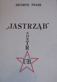Miniatura okładki Pająk Henryk "Jastrząb" kontra UB.