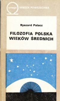 Miniatura okładki Palacz Ryszard Filozofia polska wieków średnich. /351/