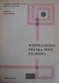 Miniatura okładki Palczewska Danuta Współczesna polska myśl filmowa. /Studia z teorii filmu i telewizji. Tom dziesiąty./