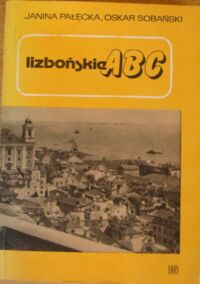 Zdjęcie nr 1 okładki Pałęcka Janina, Sobański Oskar Lizbońskie ABC.