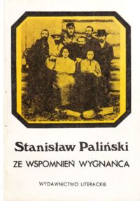 Miniatura okładki Paliński Stanisław Ze wspomnień wygnańca.