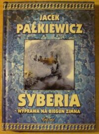 Miniatura okładki Pałkiewicz Jacek Syberia. Wyprawa na biegun zimna. /Biblioteka Poznaj Świat/