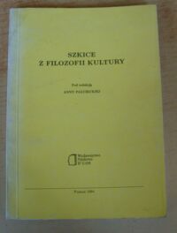 Miniatura okładki Pałubicka Anna /red./ Szkice z filozofii kultury.
