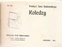 Miniatura okładki  Pamięci Jana Gadomskiego. Koledzy. /Biblioteka Dzieł Wyborowych Nr 514/