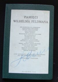 Miniatura okładki  Pamięci Wilhelma Feldmana.
Jan Baudouin de Courtenay.
Aleksanmder Bruckner.
Antoni Chołoniewski.
Filip Eisenberg.
Józef Grabiec.
Władysław Leopold Jaworski.
Jan Kasprowicz
Stanisław Kot.
Stanisław Lam.
Bolesław Limanowski.
Stanisław Przybyszewski.Jan Rawicz.
Karol Hubert Rostworowski. 
Władysław Sikorski.
Leopold Staff.
Wacław Szymanowski.
Marjan Zdziechowski.
Stefan Żromski.
List otwarty Wilheima Feldmana do Fryderyka Naumanna. 3 podobizny i faksymile.