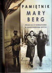 Miniatura okładki  Pamiętnik Mary Berg. Relacja o dorastaniu w warszawskim getcie.