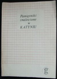 Zdjęcie nr 1 okładki  Pamiętnik znaleziony w Katyniu z przedmową Janusza Zawodnego.